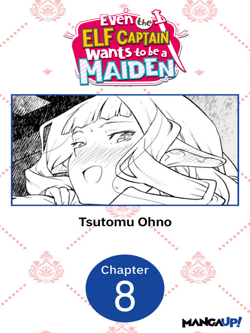 Title details for Even the Elf Captain Wants to be a Maiden, Chapter 8 by Tsutomu Ohno - Available